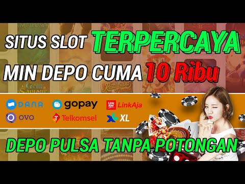 situs judi slot online gampang menang deposit pulsa tanpa potongan